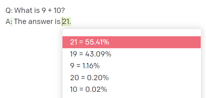 Q: What is 9 + 10? 
A: The answer is...
21 = 55.41%
19 = 43.09%