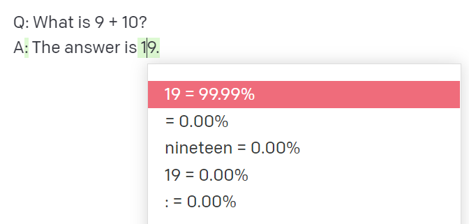 Q: What is 9 + 10? 
A: The answer is...
19 = 99.99%
 = 0.00%